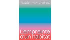 L'empreinte d'un habitat ( Pavilion de L'Arsenal )