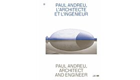 Paul Andreu - L'Architecte et L'Ingenieur / Architect and Engineer