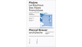 Flaine, Bauhaus of the French Alps - Marcel Breuer, architect