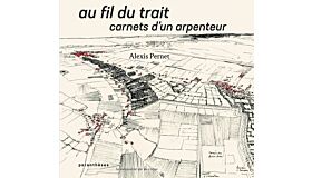 Au fil du trait - Carnets d'un arpenteur
