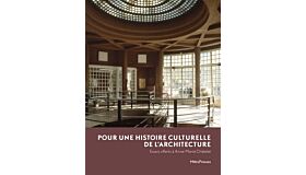 Pour une Histoire culturelle de l'architecture: Essais offerts à Anne-Marie Châtelet