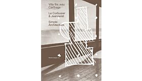 Simple Architecture: Villa Baizeau Carthage - Le Corbusier et Jeanneret (Paperback )