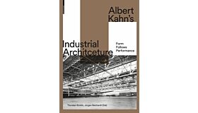 Albert Kahn's Industrial Architecture - Form follows Performance