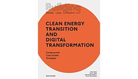 Clean Energy Transition and Digital Information - Fundamentals Case Studies Strategies