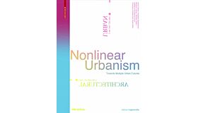 Nonlinear Urbanism: Towards Multiple Urban Futures (paperback)