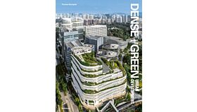 Dense + Green Urban Development - Emerging Models of Integrated Architecture