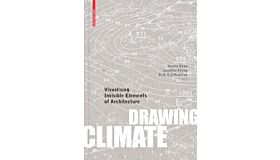 Drawing Climate - Visualising Invisible Elements of Architecture