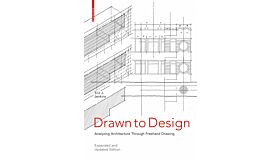 Drawn to Design - Analyzing Architecture through Freehand Drawing (Expanded & Updated)