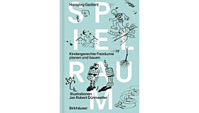 Spielraum - Kindergerechte Freiräume planen und bauen (Summer 2024)