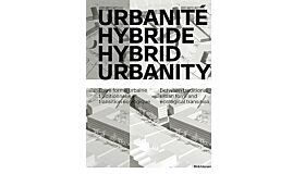 Urbanité hybride / Hybrid Urbanity: Entre forme urbaine traditionnelle et transition écologique / Between traditional urban form and ecological transition