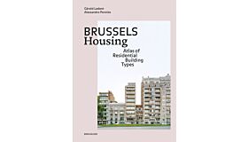 Brussels Housing - Atlas of Residential Building Types (Reprint june 2023)