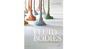 Fluid Bodies - Methods for Casting New Esthetics