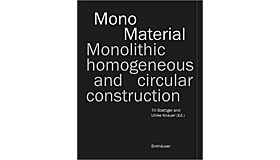 Mono Material - Monolithic Homogeneous and Circular Construction