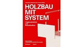 Holzbau mit System - Tragkonstruktion und Schlichtaufbau (Vierte Auflage, vollständig überarbeitet)