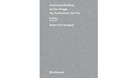Continued Building on City, Settlement, Village - A Plea 
