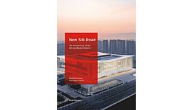 New Silk Road - The Architecture of the Belt and Road Initiative