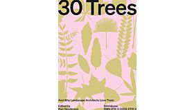 30 Trees - And Why Landscape Architects Love Them