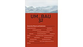 Um_Bau 32 - Zwischen Raum und Substanz