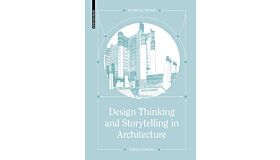 Design Thinking and Storytelling in Architecture