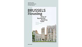 Brussels Housing - Atlas of Residential Building Types (Expandend  Second Edition , Reprint 2025)
