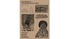 Historische Tragkonstruktionen - Von der Antike bis zur Moderne