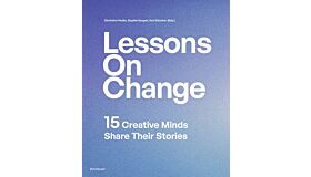 15 Lessons on Change - 15 Creative Minds Share Their Stories