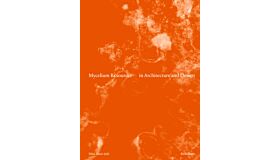 Mycelium Resources in Architecture and Design