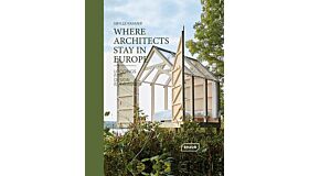 Where Architects Stay in Europe - Lodgings for Design Enthousiasts
