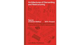 Architectures of Dismantling and Restructuring