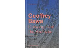 Geoffrey Bawa - Drawing from the Archives