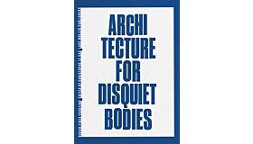 Didier Fíuza Faustino - Architecture for Disquiet Bodies