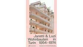 Jaretti & Luzi Wohnbauten in Turin 1954–1974