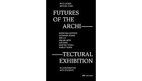 Futures of the Architectural Exhibition: In conversation with students