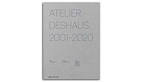 Atelier Deshaus 2001–2020