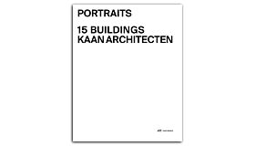 Portraits  - 15 Buildings KAAN Architects