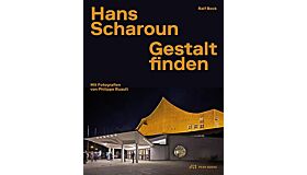Hans Scharoun: Gestalt finden