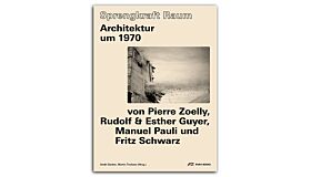 Sprengkraft Raum - Architektur um 1970