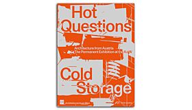 Hot Questions Cold Storage - Architecture from Austria
