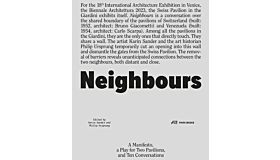 Neighbours - A Manifesto, A Play for Two Pavilions, and Ten Conversations