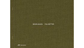 Begin Again. Fail Better
