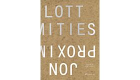 Proximities - The Architecture of Jon Lott  (Preorder Spring 2025)