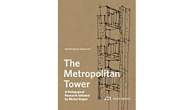 The Metropolitan Tower - A Pedagogical Research Initiated by Michel Kagan (Pre-order Summer 2025)