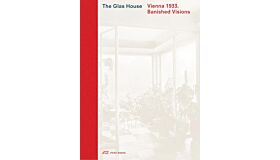 The Glas House - Vienna 1933. Banished Visions (Pre-order November 2025)