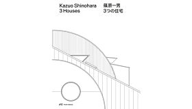 Kazuo Shinohara - 3 Houses: House in White, House in Uehara, House in Yokohama  (Reprint, pre-order summer 2025)