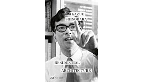Kazuo Shinohara - Residential Architecture (Pre-order November 2025)