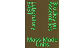 Mass Made Units - Studies on Assemblies