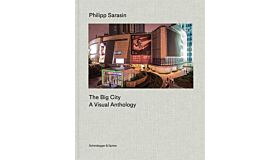 The Big City - A Visual Anthology. Photographs 2009-2024 (Pre-order)