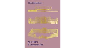 The  Belvedere - 300 Years a Venue for Art