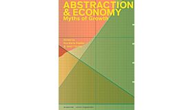 Abstraction & Economy: Myths of Growth