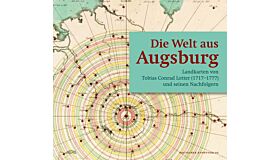 Die Welt aus Augsburg, Landkarten von Tobias Conrad Lotter (1717-1777) und seinen Nachfolgern